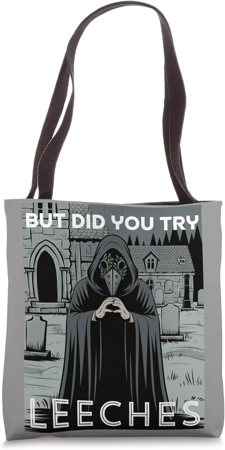 Vintage Gothic Plague Doctor Meme But Did You Try Leeches Tote Bag